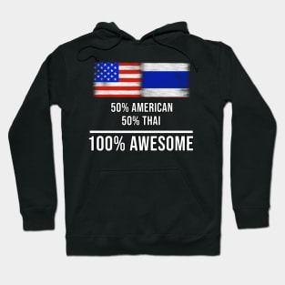 50% American 50% Thai 100% Awesome - Gift for Thai Heritage From Thailand Hoodie